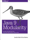 Java 9 Modularita: Vzory a postupy pro vývoj udržovatelných aplikací - Java 9 Modularity: Patterns and Practices for Developing Maintainable Applications