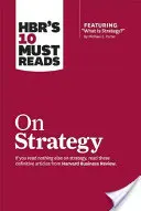 10 článků o strategii, které si musíte přečíst (včetně doporučeného článku Michaela E. Portera „Co je strategie?“)“ - Hbr's 10 Must Reads on Strategy (Including Featured Article what Is Strategy?