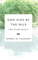 Bůh umírá u Nilu a jiné romány: Bůh umírá u Nilu: Hledání, kroužící píseň. - God Dies by the Nile and Other Novels: God Dies by the Nile, Searching, the Circling Song