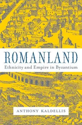 Římská země: Etnicita a říše v Byzanci - Romanland: Ethnicity and Empire in Byzantium