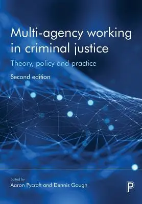 Práce více agentur v trestní justici: Teorie, politika a praxe - Multi-Agency Working in Criminal Justice: Theory, Policy and Practice