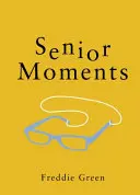 Seniorské okamžiky - Ideální dárek pro ty, kteří už mají něco za sebou - Senior Moments - The Perfect Gift for Those Who Are Getting On a Bit