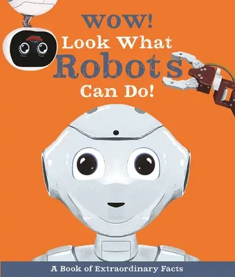 Wow! Podívejte se, co dokážou roboti! - Wow! Look What Robots Can Do!