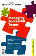 Řízení úspěšných týmů: Stanovení cílů a identity týmu, řízení výkonnosti a nedostatečné výkonnosti, rozvoj kreativity týmu. - Managing Successful Teams: Establish Team Objectives and Identity; Manage Performance and Under-Performance; Develop Team Creativity