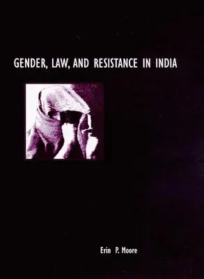Gender, právo a odpor v Indii - Gender, Law, and Resistance in India