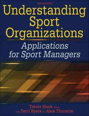 Porozumění sportovním organizacím: Aplikace pro sportovní manažery - Understanding Sport Organizations: Applications for Sport Managers