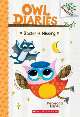 Baxter se pohřešuje: (Soví deníky #6), 6 - Baxter Is Missing: A Branches Book (Owl Diaries #6), 6