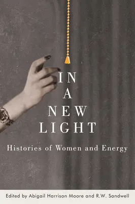 V novém světle: Historie žen a energie - In a New Light: Histories of Women and Energy