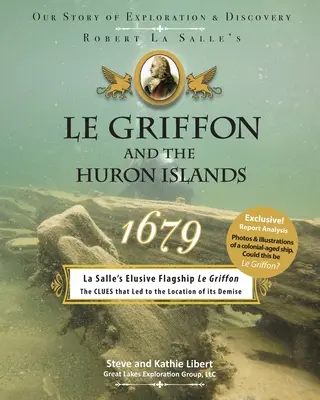 Le Griffon a Huronské ostrovy - 1679: Náš příběh o průzkumu a objevování - Le Griffon and the Huron Islands - 1679: Our Story of Exploration & Discovery