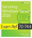 Zkouška Ref 70-744 Zabezpečení systému Windows Server 2016 - Exam Ref 70-744 Securing Windows Server 2016