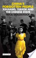 Zapomenutý čínský lid: Sin-ťiang, teror a čínský stát - China's Forgotten People: Xinjiang, Terror and the Chinese State