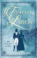 Navždy, nedávno: Román o regentském cestování v čase - Forever, Lately: A Regency Time Travel Romance