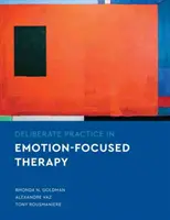 Záměrná praxe v terapii zaměřené na emoce - Deliberate Practice in Emotion-Focused Therapy