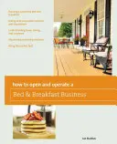 Jak otevřít a provozovat penzion, deváté vydání - How to Open and Operate a Bed & Breakfast, Ninth Edition