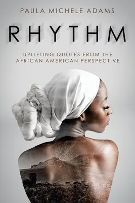 Rytmus: Rytmus: povznášející citáty z pohledu Afroameričanů - Rhythm: Uplifting Quotes from the African American Perspective