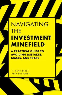 Navigace v investičním minovém poli: Praktický průvodce, jak se vyhnout chybám, předsudkům a pastem. - Navigating the Investment Minefield: A Practical Guide to Avoiding Mistakes, Biases, and Traps