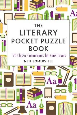 Kniha literárních hádanek do kapsy: 120 klasických hlavolamů pro milovníky knih. - The Literary Pocket Puzzle Book: 120 Classic Conundrums for Book Lovers
