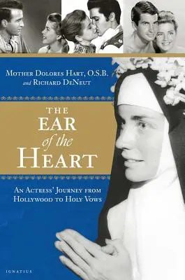 Ucho srdce: Cesta herečky z Hollywoodu ke svatým slibům - The Ear of the Heart: An Actress' Journey from Hollywood to Holy Vows