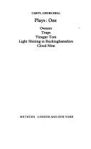 Churchillovy hry: 1: Majitelé; Pasti; Octový Tom; Světlo svítí v Buckinghamshiru; Mrak devět - Churchill Plays: 1: Owners; Traps; Vinegar Tom; Light Shining in Buckinghamshire; Cloud Nine