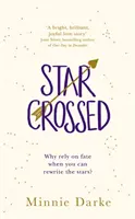Star-Crossed - Srdceryvná a vtipná romantická komedie, kterou si nenecháte ujít - Star-Crossed - The heartwarming and witty romcom you won't want to miss