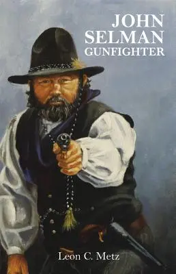 John Selman Pistolník - John Selman Gunfighter
