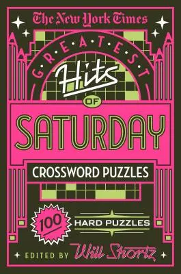 The New York Times Greatest Hits of Saturday Crossword Puzzles: 100 Hard Puzzles (Největší hity sobotních křížovek). - The New York Times Greatest Hits of Saturday Crossword Puzzles: 100 Hard Puzzles