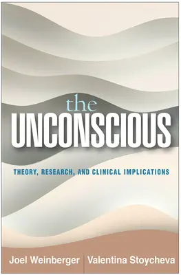 Nevědomí: teorie, výzkum a klinické důsledky - The Unconscious: Theory, Research, and Clinical Implications