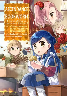 Ascendance of a Bookworm (Manga) 1. díl 5. svazek - Ascendance of a Bookworm (Manga) Part 1 Volume 5