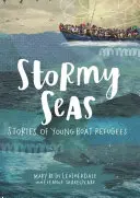Bouřlivé moře: Příběhy mladých uprchlíků na lodích - Stormy Seas: Stories of Young Boat Refugees