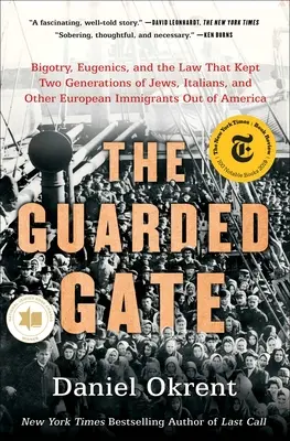 Střežená brána: Bigotnost, eugenika a zákon, který udržel dvě generace Židů, Italů a dalších evropských přistěhovalců mimo Ameriku. - The Guarded Gate: Bigotry, Eugenics, and the Law That Kept Two Generations of Jews, Italians, and Other European Immigrants Out of Ameri