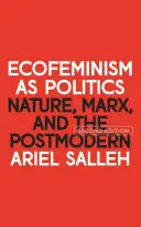 Ekofeminismus jako politika: Příroda, Marx a postmoderna - Ecofeminism as Politics: Nature, Marx and the Postmodern