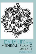 Každodenní život ve středověkém islámském světě - Daily Life in the Medieval Islamic World