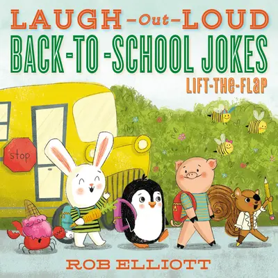 Vtipy pro hlasitý smích při návratu do školy: Lift-The-Flap - Laugh-Out-Loud Back-To-School Jokes: Lift-The-Flap