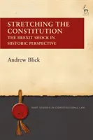 Natahování ústavy: Šok z brexitu v historické perspektivě - Stretching the Constitution: The Brexit Shock in Historic Perspective
