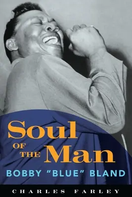 Duše člověka: Bobby Blue Bland - Soul of the Man: Bobby Blue Bland