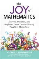 Radost z matematiky: Všichni, kdo mají rádi matematiku, se o ní dozvědí více: Zázraky, novinky a opomíjené skvosty, které se v hodinách matematiky učí jen zřídka. - The Joy of Mathematics: Marvels, Novelties, and Neglected Gems That Are Rarely Taught in Math Class