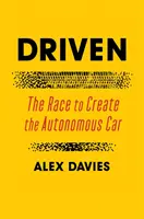 Driven - Závod o vytvoření autonomního automobilu - Driven - The Race to Create the Autonomous Car