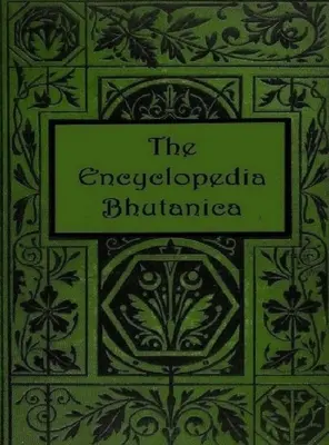 Encyklopedie Bhutanica - The Encyclopedia Bhutanica