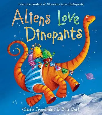 Mimozemšťané milují dinoporty - Aliens Love Dinopants