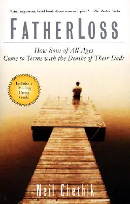 Otcovská řeč: Jak se synové všech věkových kategorií vyrovnávají se smrtí svých otců - Fatherloss: How Sons of All Ages Come to Terms with the Deaths of Their Dads