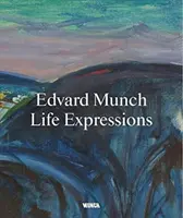 Edvard Munch. Životní projevy - Edvard Munch. Life Expressions