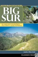 Hiking & Backpacking Big Sur: Poutě a batohy: Váš kompletní průvodce po stezkách Big Sur, Ventana Wilderness a Silver Peak Wilderness - Hiking & Backpacking Big Sur: Your complete guide to the trails of Big Sur, Ventana Wilderness, and Silver Peak Wilderness