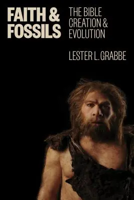 Víra a zkameněliny: Bible, stvoření a evoluce - Faith and Fossils: The Bible, Creation, and Evolution