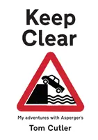 Keep Clear - moje dobrodružství s Aspergerovým syndromem - Keep Clear - my adventures with Asperger's