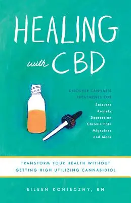 Léčení pomocí CBD: Jak může kanabidiol proměnit vaše zdraví bez vysokých dávek alkoholu - Healing with CBD: How Cannabidiol Can Transform Your Health Without the High