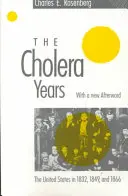 The Cholera Years: 1832, 1849 a 1866: studie o choleře v USA. - The Cholera Years: The United States in 1832, 1849, and 1866