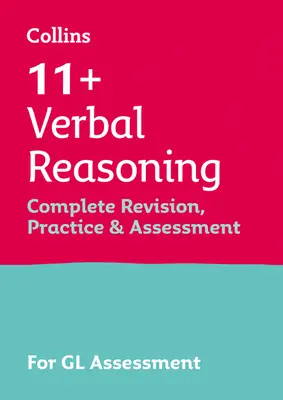 11+ Verbal Reasoning Complete Revision, Practice & Assessment for GL - For the 2021 Gl Assessment Tests
