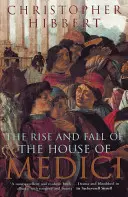 Vzestup a pád rodu Medicejských - Rise and Fall of the House of Medici