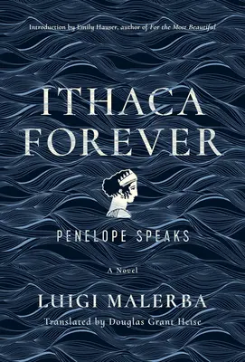 Ithaka navždy: Penelope promlouvá, román - Ithaca Forever: Penelope Speaks, a Novel