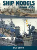 Modely lodí ze stavebnic: Základní a pokročilé techniky v malých měřítkách - Ship Models from Kits: Basic and Advanced Techniques for Small Scales